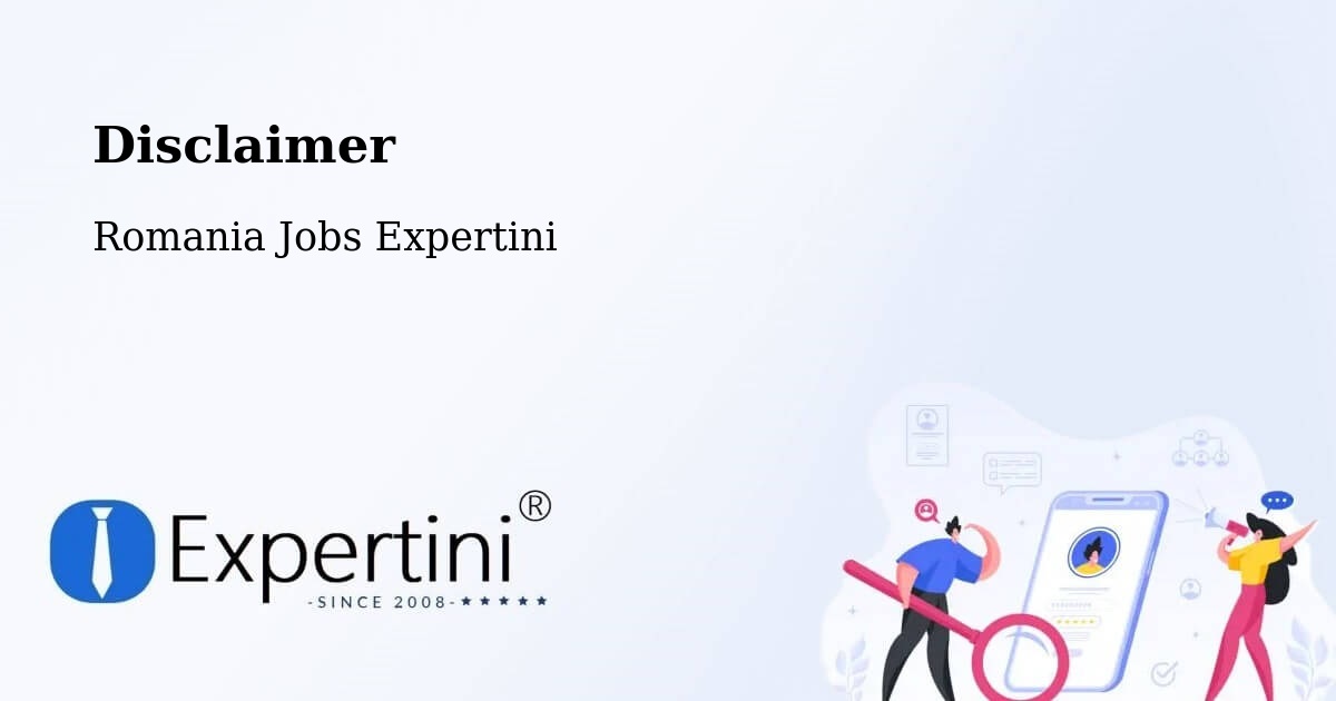 Disclaimer – Tănăsoaia - Romania Jobs Expertini
