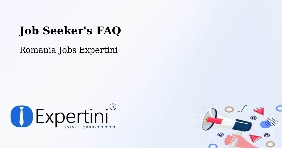 Job Seeker FAQ – Tănăsoaia - Romania Jobs Expertini