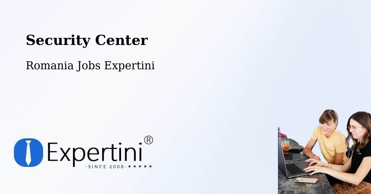 Security & Compliance – Tănăsoaia - Romania Jobs Expertini